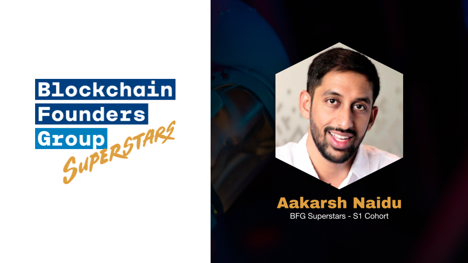 BFG superstars blockchain incubator aakarsh naidu